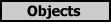 Objects
